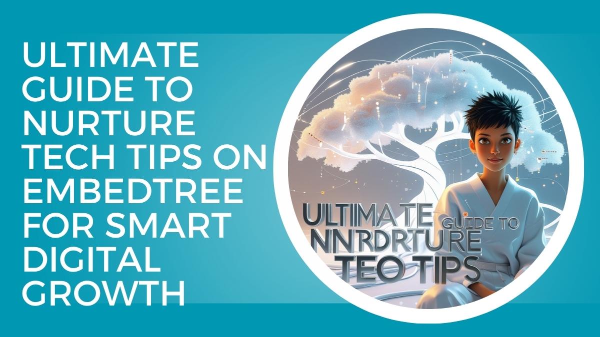 Nurture Tech Tips Embedtree